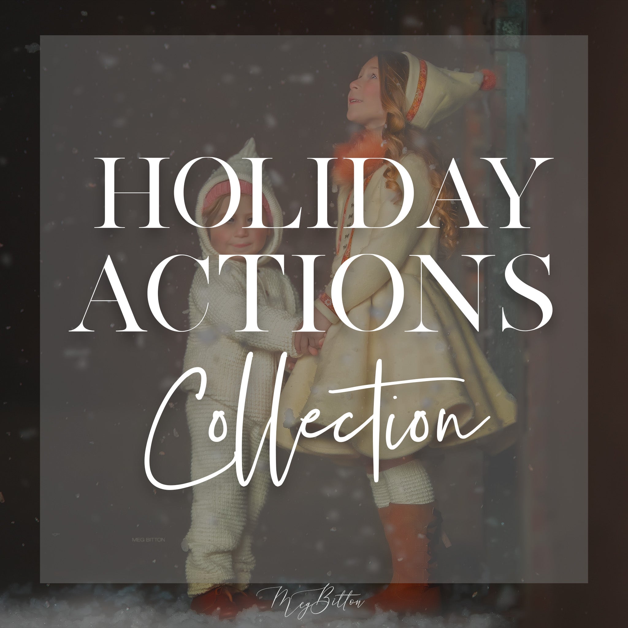 Holiday Actions Collection - Meg Bitton Productions