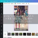 Essentials of Canva: Creating Video - April 2024
