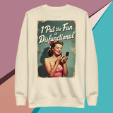 Fun in Dysfunctional Sweatshirt