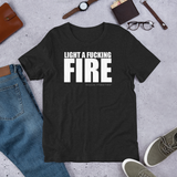 Light a F'n Fire Tee
