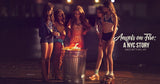 Angels on Fire: A NYC Story - Meg Bitton Productions