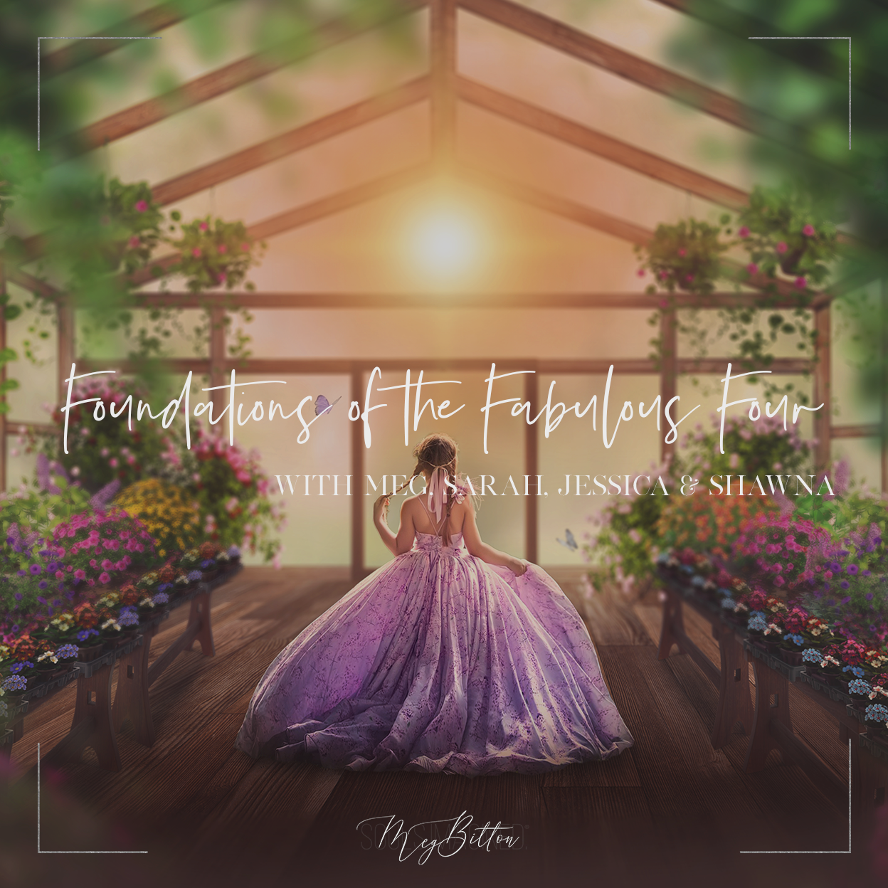 Foundations of the Fabulous Four - August 2021 - Meg Bitton Productions