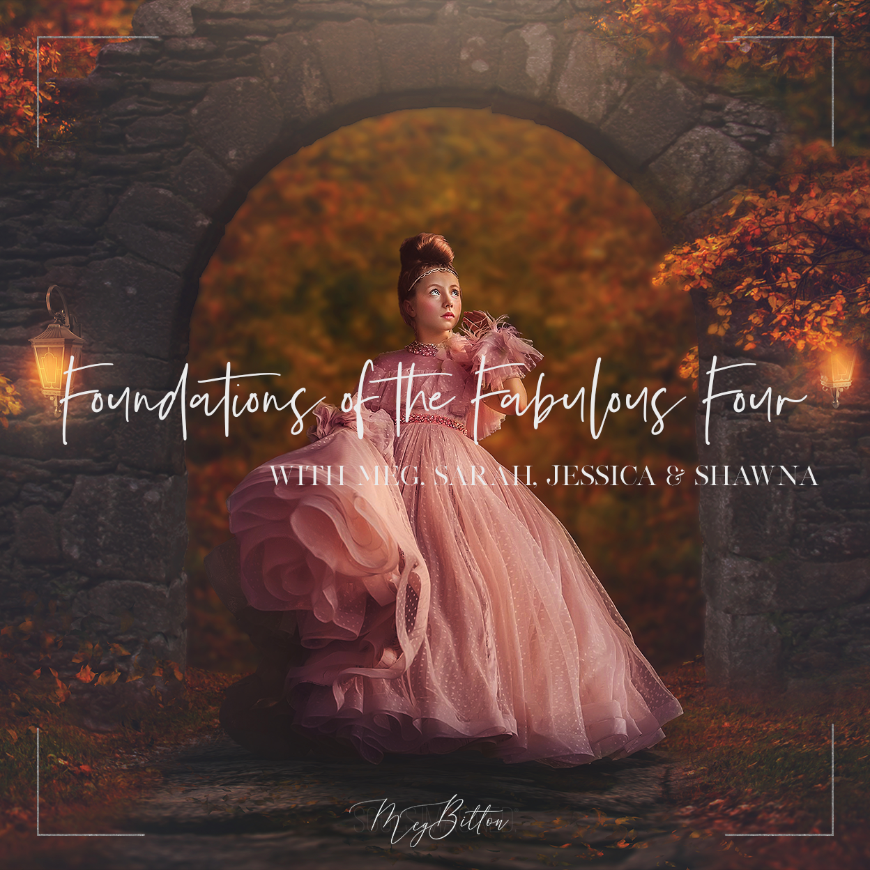 Foundations of the Fabulous Four - October 2021 - Meg Bitton Productions