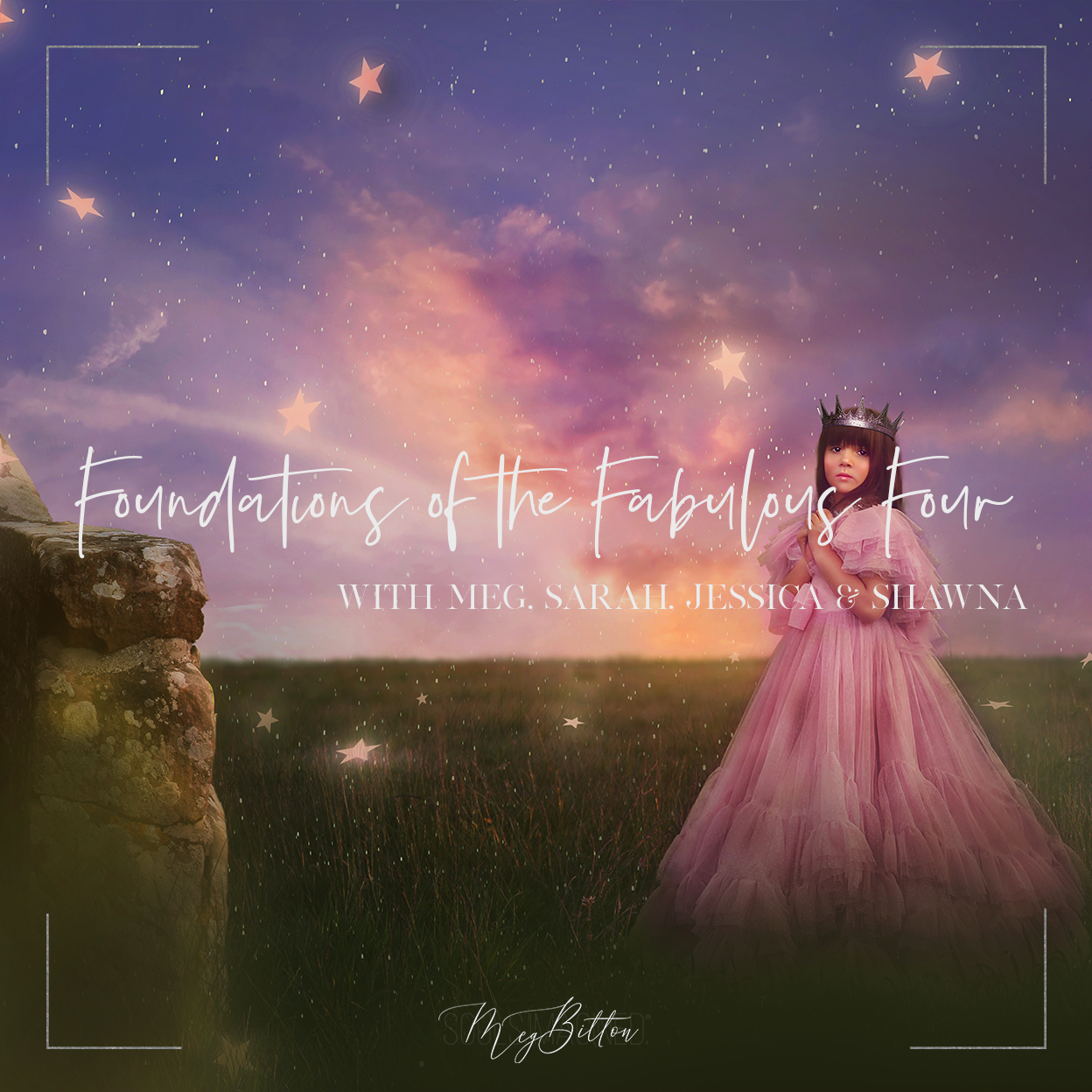 Foundations of the Fabulous Four - September 2021 - Meg Bitton Productions