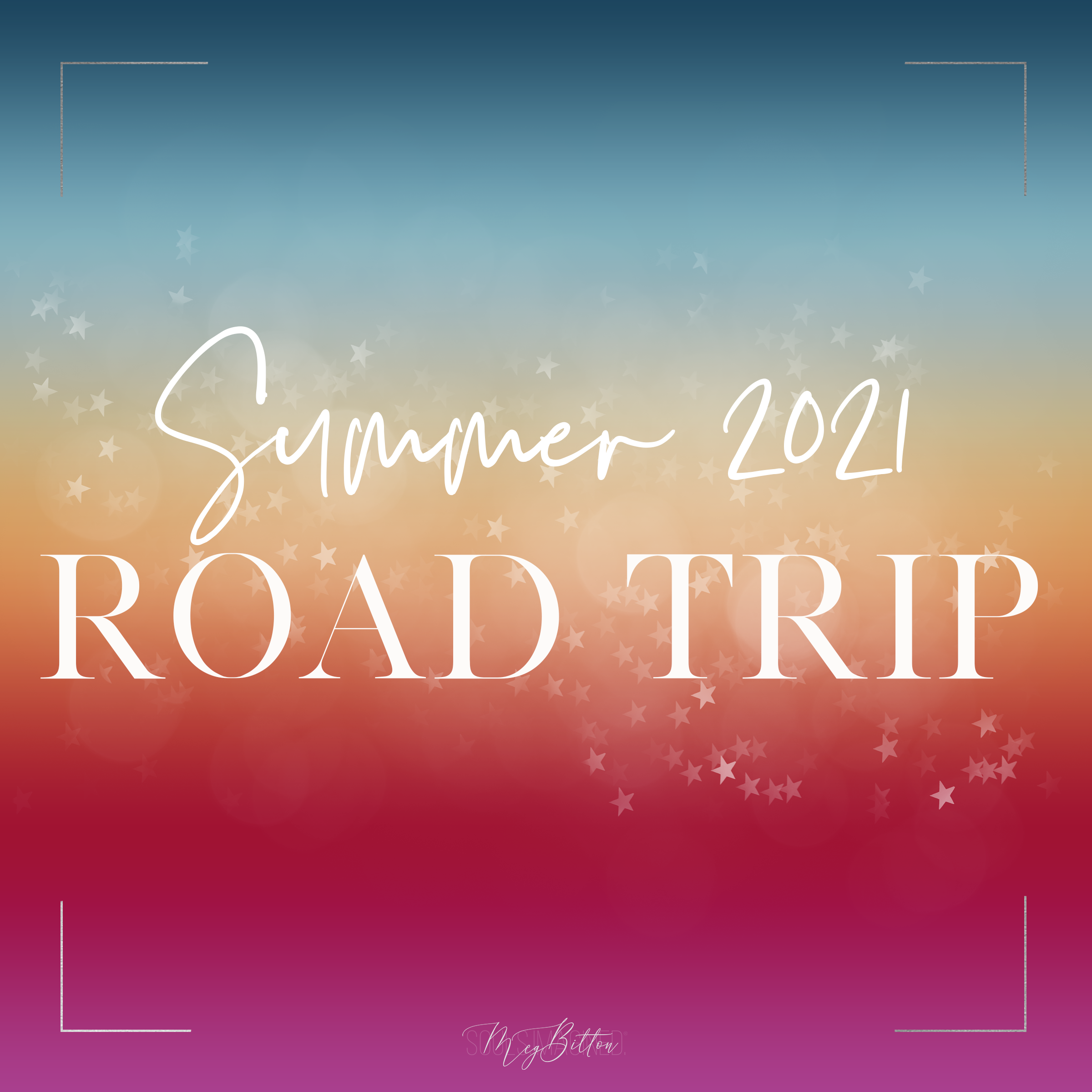 Summer 2021 Road Trip - Meg Bitton Productions