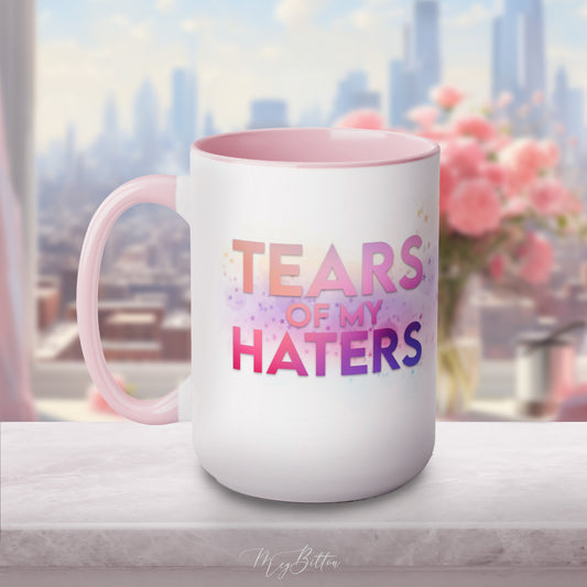 Tears of my Haters Mug - Meg Bitton Productions