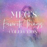 Meg's Favorite Things Collection