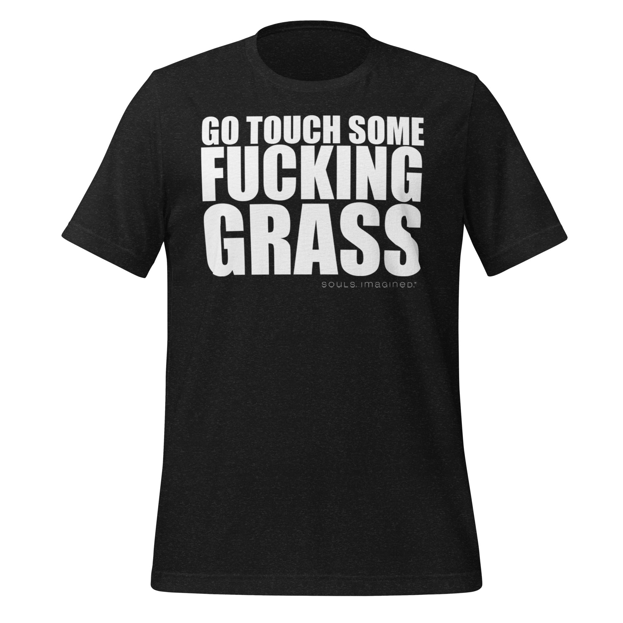 Go Touch F'n Grass Tee