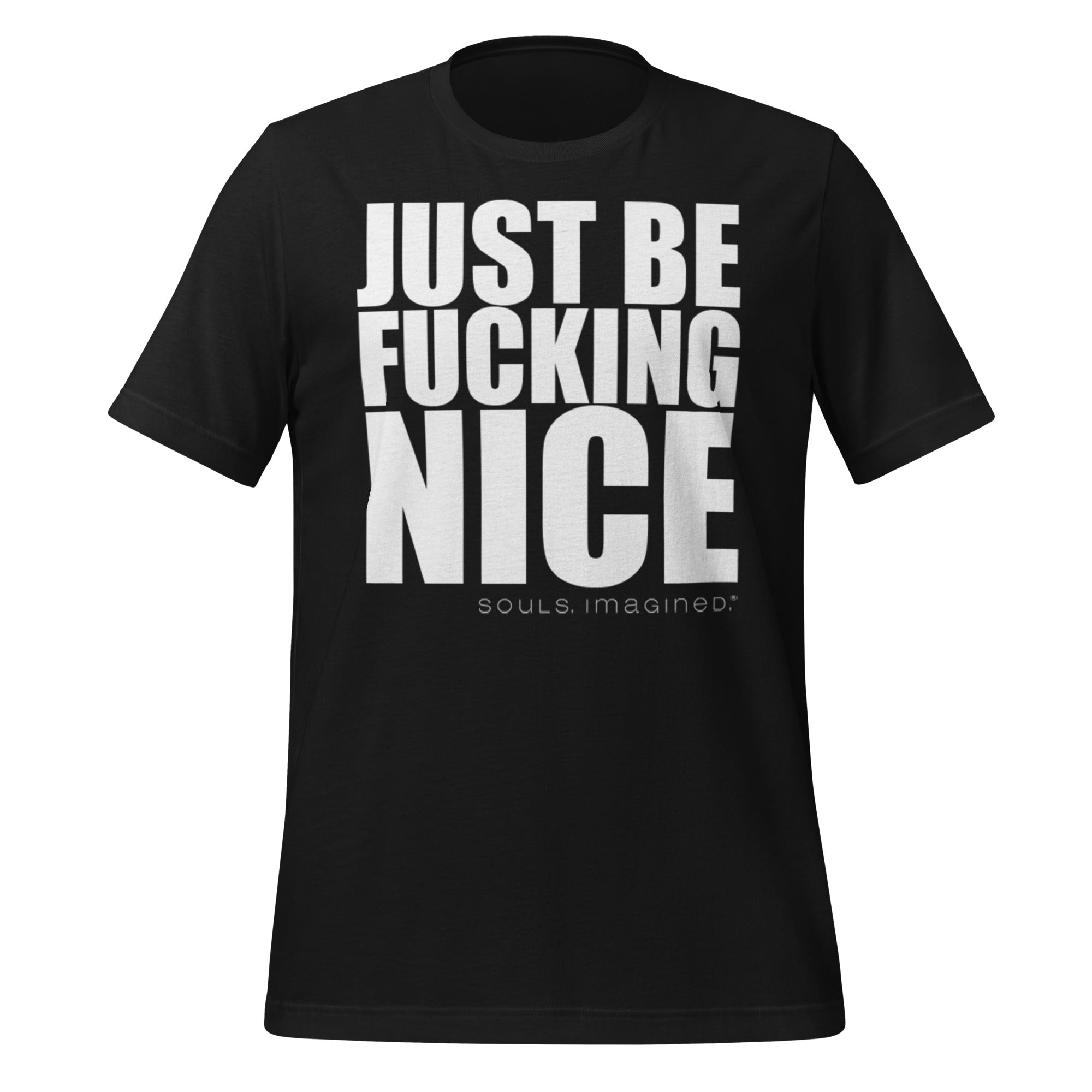 Just Be F'n Nice Tee