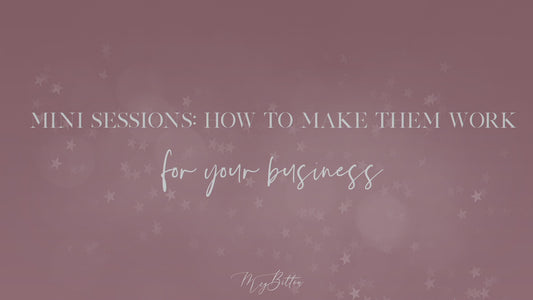 Mini Sessions: How to Make Them Work For Your Business
