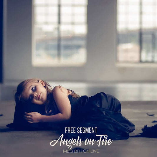 Angels on Fire: Free Segment - Meg Bitton Productions