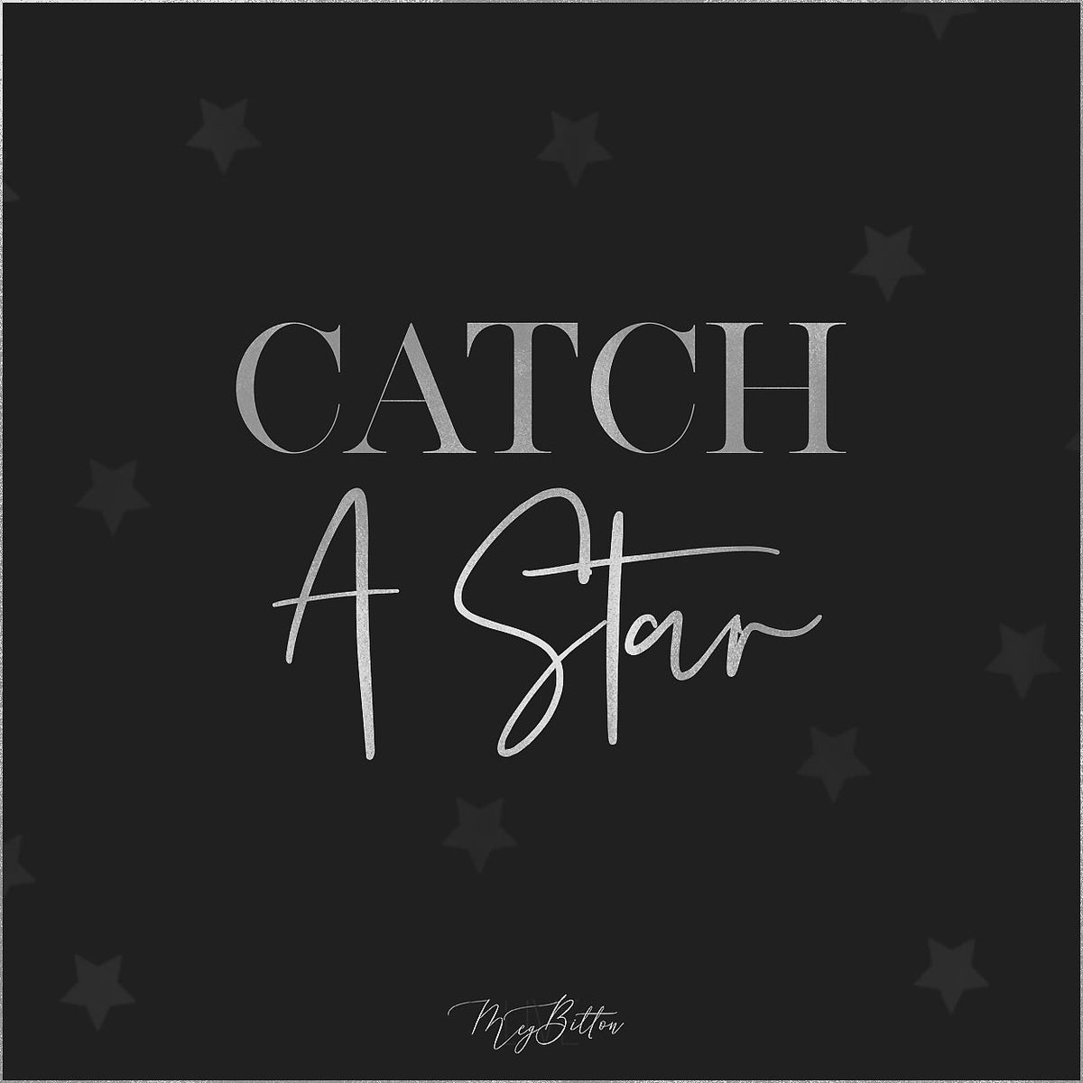 Catch a Star - Meg Bitton Productions
