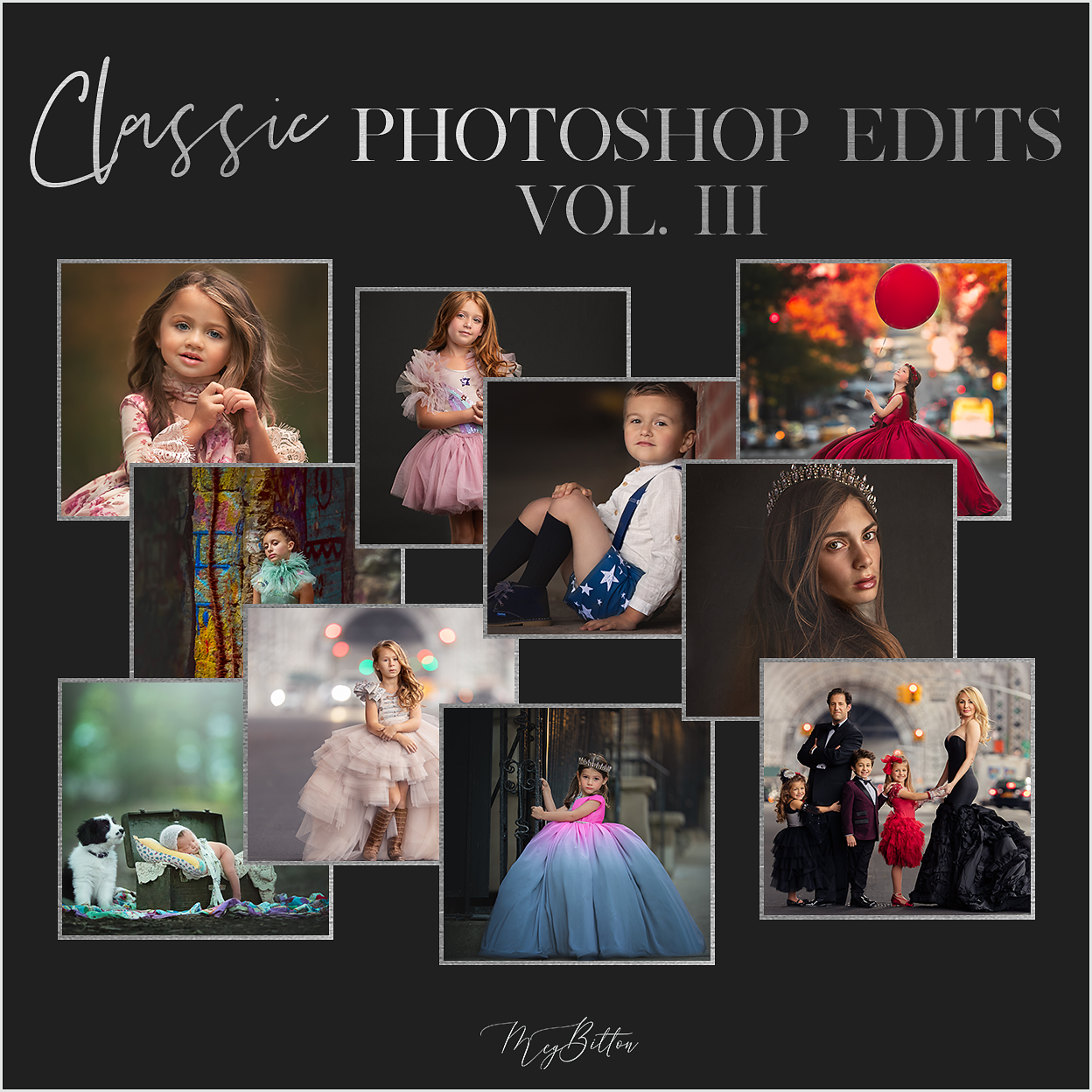 Classic Photoshop Edits Volume III - Meg Bitton Productions