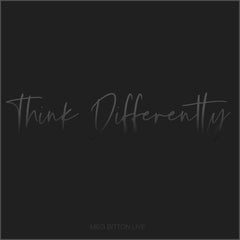 Think Differently - Meg Bitton Productions