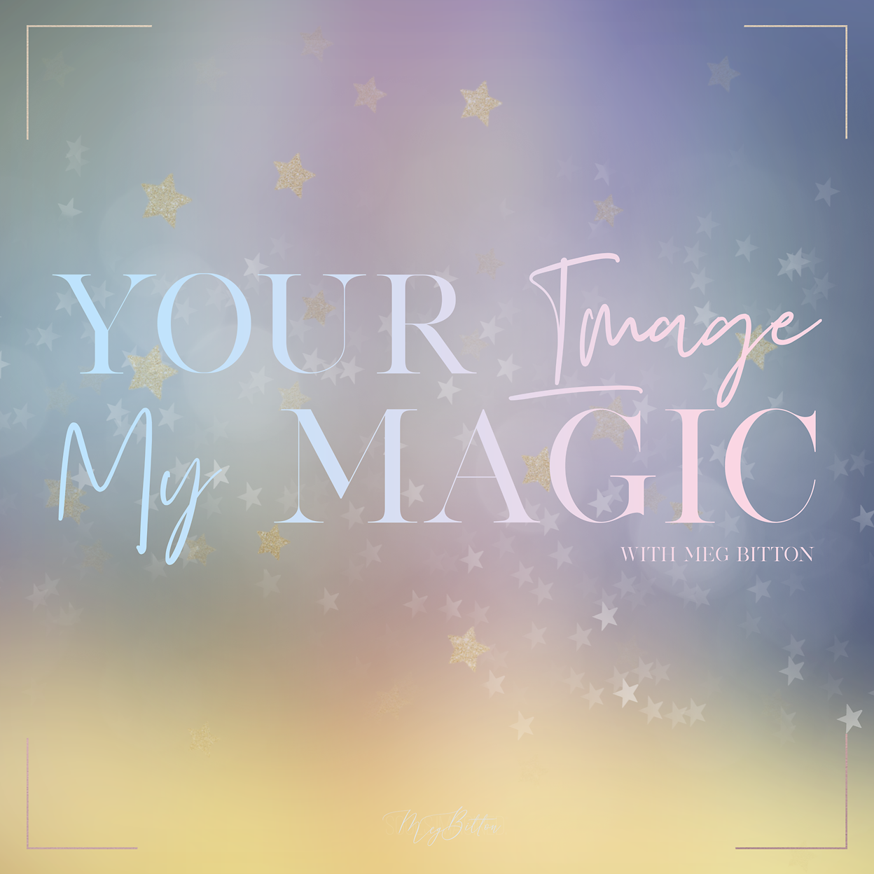 Your Image My Magic - Meg Bitton Productions