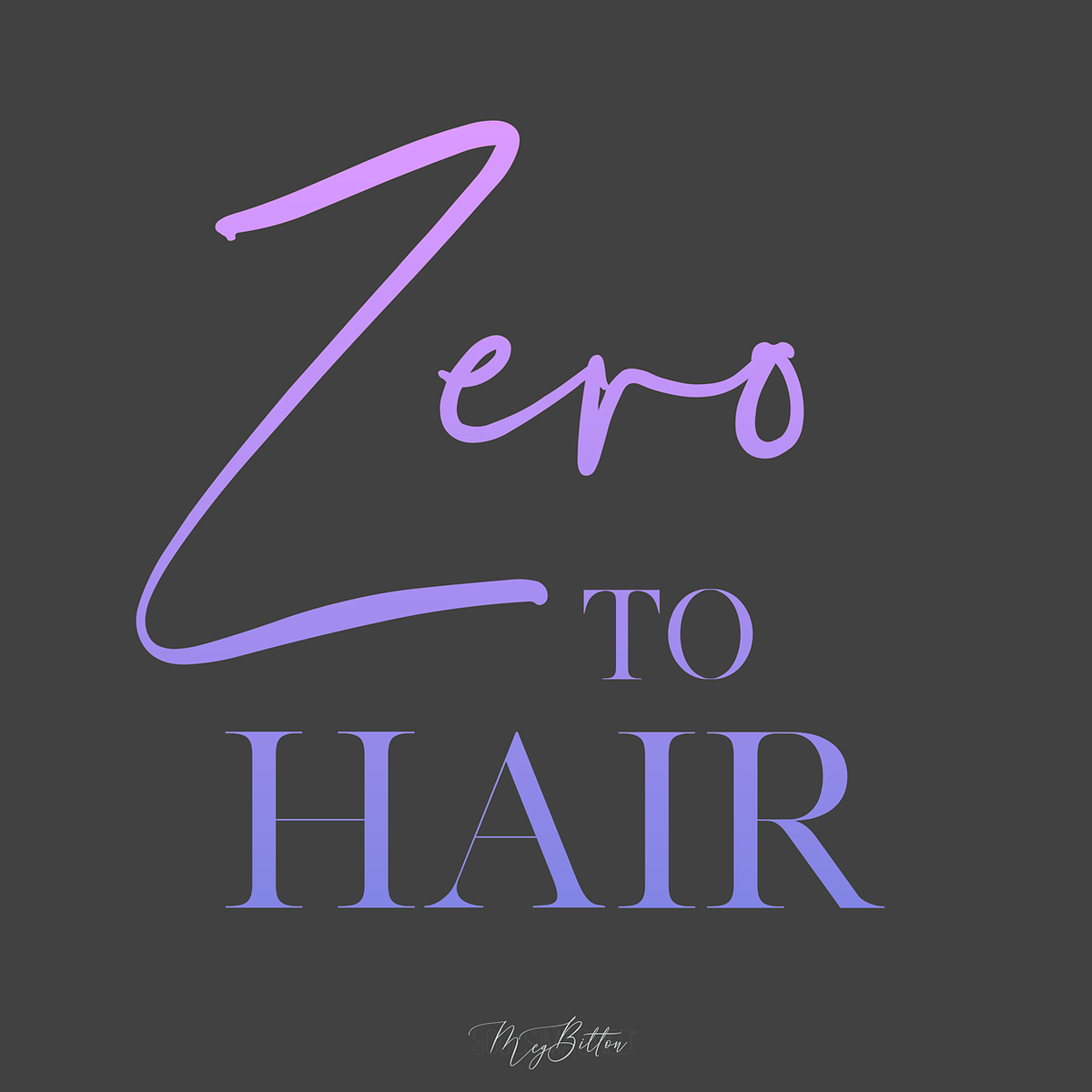 Zero to Hair - Meg Bitton Productions
