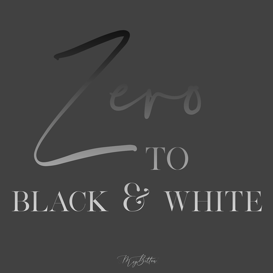 Zero to Black and White - Meg Bitton Productions