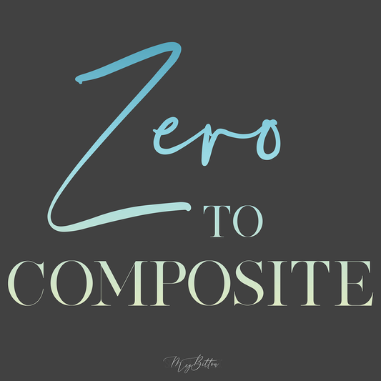 Zero to Composite - Meg Bitton Productions